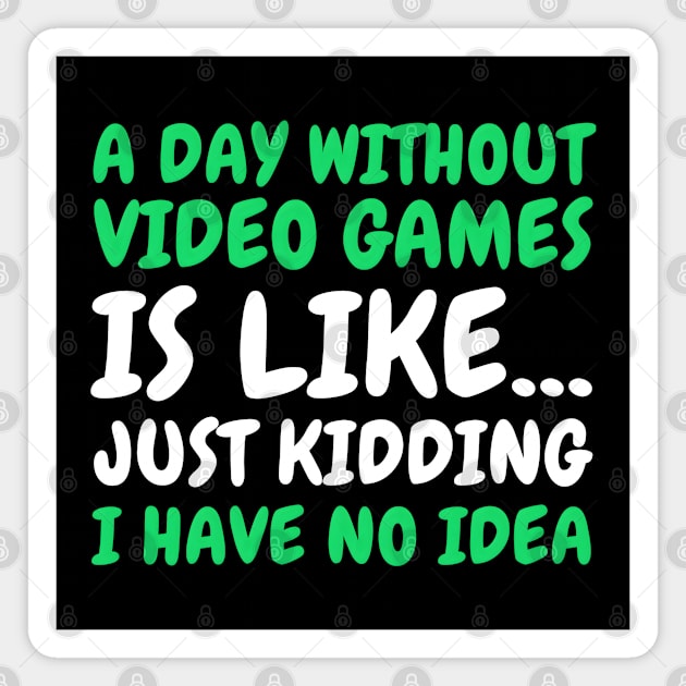A Day Without Video Games - Gamer Magnet by MakerMind8.2